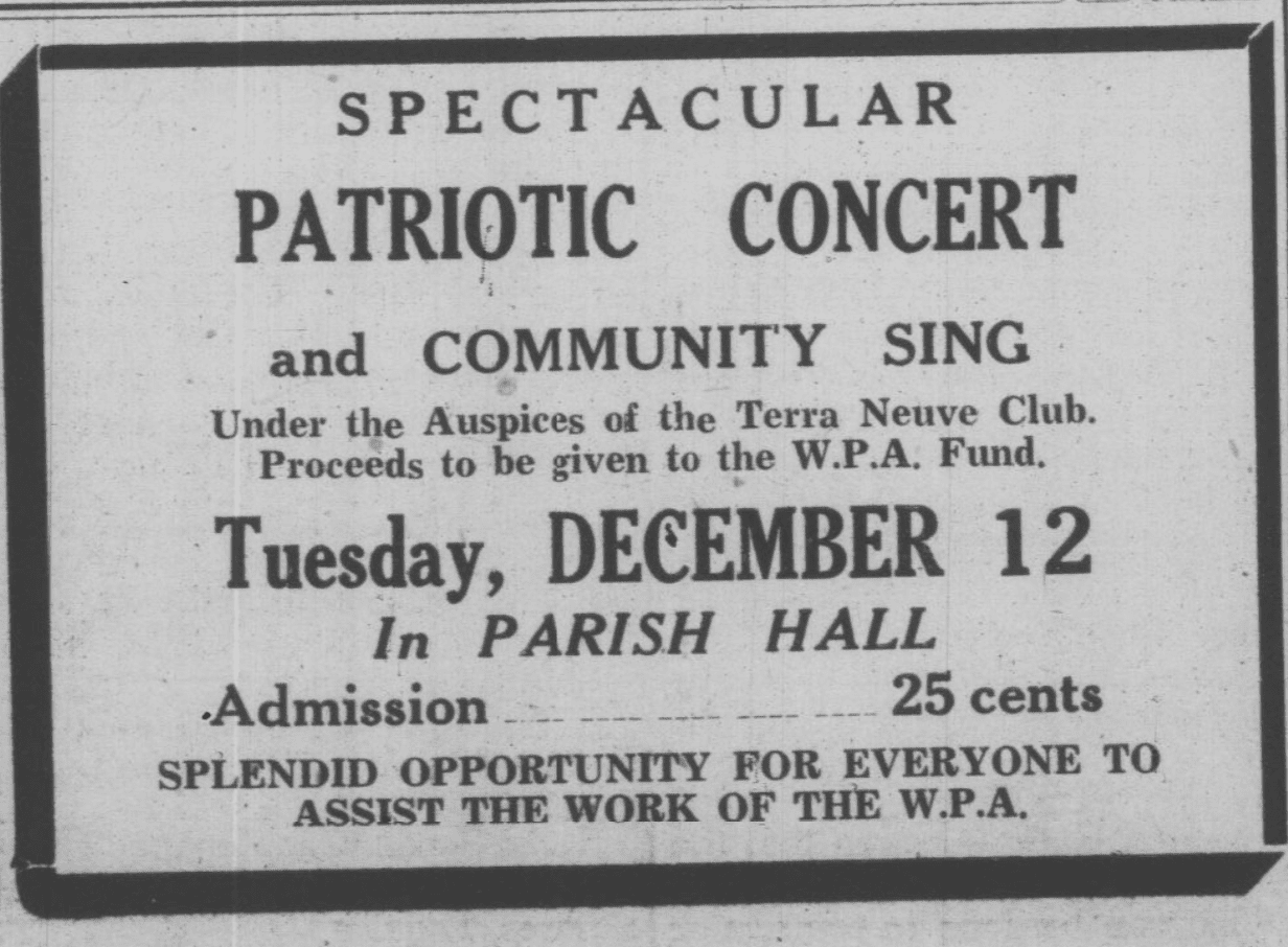 A black-bordered newspaper ad announces the details of A Spectacular Patriotic Concert and Community Sing to be held in Corner Brook. The details say: Under the Auspices of the Terra Neuve Club. Proceeds to be given to the W.P.A. Fund. Tuesday, December 12 in Parish Hall. Admission 25 cents. Splendid opportunity for everyone to assist the work of the W.P.A.